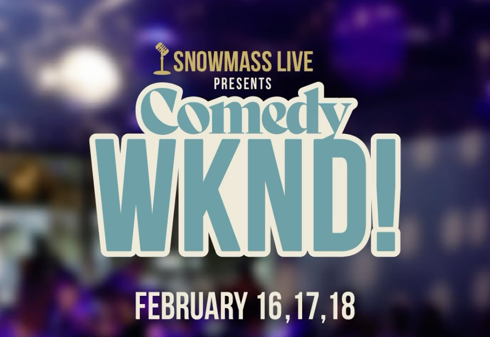 Snowmass Comedy WKND! Countdown – Get Your Tickets Today!